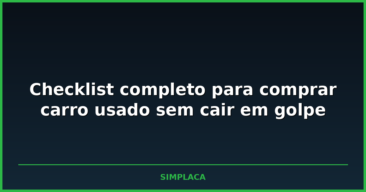 Comprador conferindo documentos de um carro usado antes de fechar negócio